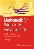 Hans M Dietz, Hans M. Dietz - Mathematik für Wirtschaftswissenschaftler. Bd.1
