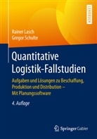 Rainer Lasch, Rainer (Prof. Dr. habil. Lasch, Gregor Schulte, Gregor ( Schulte - Quantitative Logistik-Fallstudien