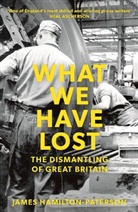 James Hamilton-Paterson - What We Have Lost