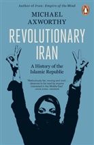 Michael Axworthy - Revolutionary Iran