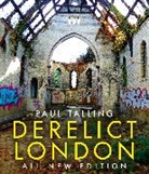 Paul Talling, Talling Paul - Derelict London: All New Edition