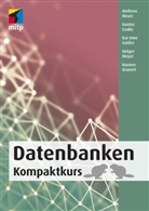 Hannes Grunert, Andrea Heuer, Andreas Heuer, Holger Meyer, Gunte Saake, Gunter Saake... - Datenbanken Kompaktkurs