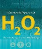 Joche Gartz, Jochen Gartz, Jochen (Dr.) Gartz, Daniel Wagner, Mobiwell Verlag, Mobiwel Verlag... - Wasserstoffperoxid