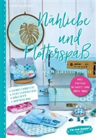 Sabine Milbrandt, I' sew happy!, I'm sew happy! - Nähliebe und Plotterspaß