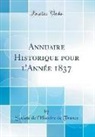 Société De L'Histoire De France - Annuaire Historique pour l'Année 1837 (Classic Reprint)