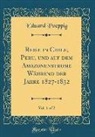 Eduard Poeppig - Reise in Chile, Peru, und auf dem Amazonenstrome Während der Jahre 1827-1832, Vol. 1 of 2 (Classic Reprint)