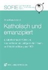 Anna-Maria Schmidt - Katholisch und emanzipiert