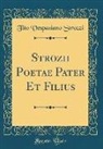 Tito Vespasiano Strozzi - Strozii Poetae Pater Et Filius (Classic Reprint)