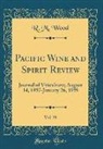 R. M. Wood - Pacific Wine and Spirit Review, Vol. 39