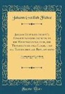 Johann Gottlieb Fichte - Johann Gottlieb Fichte's Einleitungsvorlesungen in die Wissenschaftslehre, die Transscendentale Logik, und die Thatsachen des Bewußtseins