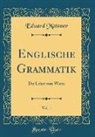 Eduard Mätzner - Englische Grammatik, Vol. 1