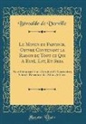 Béroalde De Verville - Le Moyen de Parvenir, Oevvre Contenant la Raison de Tout ce Qui A Esté, Est, Et Sera
