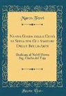Marco Ferri - Nuova Guida della Città di Siena per Gli Amatori Delle Belle-Arti