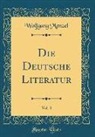 Wolfgang Menzel - Die Deutsche Literatur, Vol. 3 (Classic Reprint)