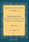 Miguel De Cervantes Saavedra - Romancero de el Ingenioso Hidalgo Don Quijote de la Mancha, Vol. 1