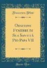 Francesco Teloni - Orazione Funebre di Sua Santità Pio Papa VII (Classic Reprint)