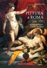 Adriano Cera - Pittura a Roma 1534-1621. Da Paolo III Farnese a Paolo V Borghese