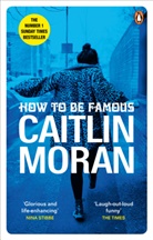 Caitlin Moran - How to be Famous