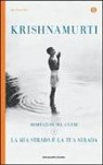 Jiddu Krishnamurti - La mia strada è la tua strada. Meditazioni sul vivere