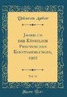 Unknown author - Jahrbuch der Königlich Preussischen Kunstsammlungen, 1902, Vol. 23 (Classic Reprint)