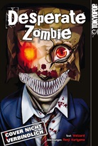 Renji Kuriyama, Welzard, Welzard, Renji Kuriyama - Desperate Zombie. Bd.1