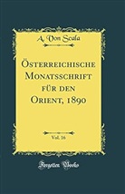 A. Von Scala - Österreichische Monatsschrift für den Orient, 1890, Vol. 16 (Classic Reprint)