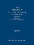 Cesar Franck, Richard W. Sargeant Jr. - Ce qu'on entend sur la montagne, CFF 126