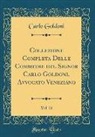 Carlo Goldoni - Collezione Completa Delle Commedie del Signor Carlo Goldoni, Avvocato Veneziano, Vol. 21 (Classic Reprint)