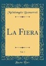 Michelangelo Buonarroti - La Fiera, Vol. 2 (Classic Reprint)