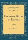 Cortese Cortesi - Giustina, Reina di Padova