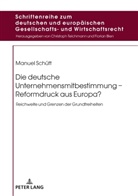 Manuel Schütt, Manuell Schütt - Die deutsche Unternehmensmitbestimmung - Reformdruck aus Europa?