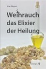 Vera Wagner - Weihrauch das Elixier der Heilung