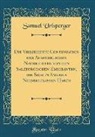 Samuel Urlsperger - Die Vierzehente Continuation der Ausführlichen Nachrichten von den Salzburgischen Emigranten, die Sich in America Niedergelassen Haben (Classic Reprint)