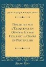 François De Salignac De Mothe-Fénelon - Dialogues sur l'Éloquence en Général Et sur Celle de la Chaire en Particulier (Classic Reprint)