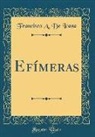 Francisco A. De Icaza - Efímeras (Classic Reprint)