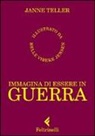 Janne Teller, H. V. Jensen, Helle Vibeke Jensen - Immagina di essere in guerra