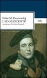 Fëdor Dostoevskij - L' adolescente