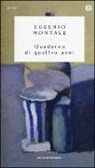 Eugenio Montale, A. Bertoni, G. M. Gallerani - Quaderno di quattro anni