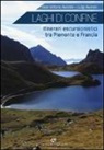 G. Vittorio Avondo, Luigi Avondo - Laghi di confine. Itinerari escursionistici tra Piemonte e Francia