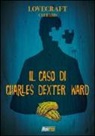 I. N. J. Culbard, H. P. Lovecraft - Lovecraft. Il caso di Charles Dexter Ward