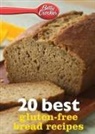 Betty Crocker, Betty Ed D. Crocker, Betty Ed. D. Crocker, Crocker Betty - Betty Crocker 20 Best Gluten-Free Bread Recipes
