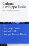 G. Ferilli, P. L. Sacco, G. Tavano Blessi - Cultura e sviluppo locale. Verso il distretto culturale evoluto