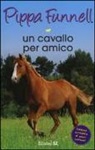 Pippa Funnell, J. Miles - Un cavallo per amico. Storie di cavalli