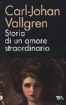 Carl-Johan Vallgren - Storia di un amore straordinario
