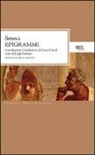 L. Anneo Seneca, Lucio Anneo Seneca - Epigrammi. Testo latino a fronte
