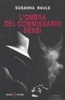 Susanna Raule - L' ombra del commissario Sensi