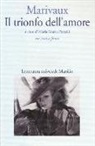 Pierre De Marivaux, M. G. Porcelli - Il trionfo dell'amore. Testo francese a fronte