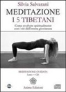 Silvia Salvarani - Meditazione. I 5 tibetani. Come evolvere spiritualmente con i riti dell'eterna giovinezza
