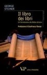 George Steiner - Il libro dei libri. Un'introduzione alla Bibbia ebraica