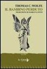 Thomas C. Wolfe - Il bambino perduto